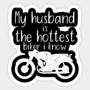 Motorcycle my husband is the hottest biker i know Sticker